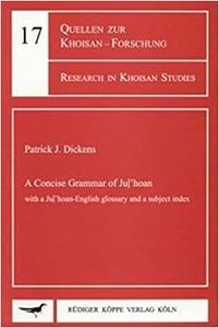 A Concise Grammar of Ju’hoan with a Juhoan-English Glossary and a Subject Index (Research in Khoisan Studies)