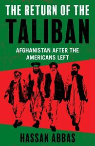 The Return of the Taliban Afghanistan after the Americans Left