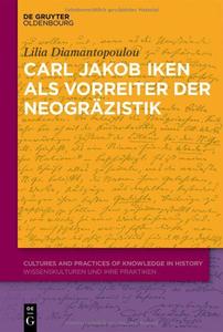 Carl Jakob Iken Und Seine Vorreiterrolle Für Die Neogräzistik