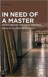 In Need of a Master Politics, Theology, and Radical Democracy