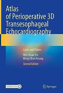 Atlas of Perioperative 3D Transesophageal Echocardiography (2nd Edition)