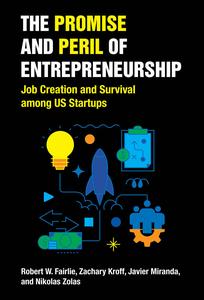 The Promise and Peril of Entrepreneurship Job Creation and Survival among US Startups (The MIT Press)