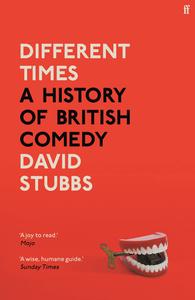 Different Times A History of British Comedy