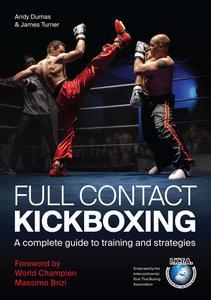 Full Contact Kickboxing A Complete Guide to Training and Strategies