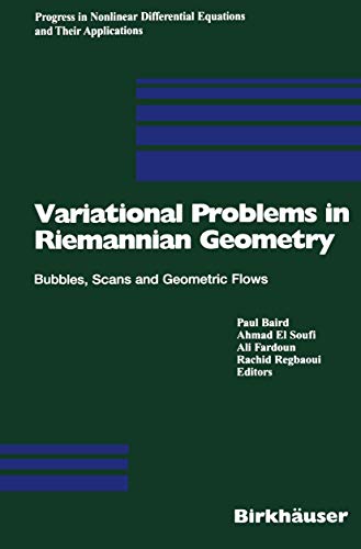 Variational Problems in Riemannian Geometry Bubbles, Scans and Geometric Flows