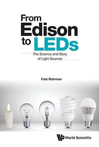 From Edison to LEDs The Science and Story of Light Sources