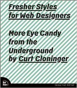 Fresher Styles for Web Designers More Eye Candy from the Underground