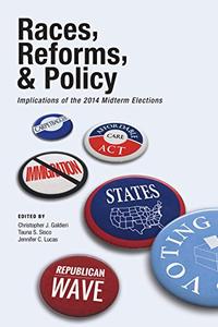 Races, Reforms, & Policy Implications of the 2014 Midterm Elections