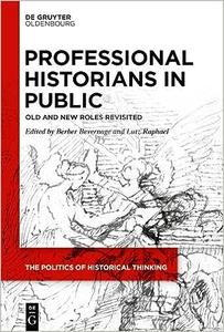 Professional Historians in Public Old and New Roles Revisited
