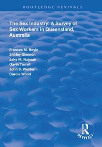 The Sex Industry A Survey of Sex Workers in Queensland, Australia