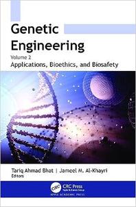 Genetic Engineering Volume 2 Applications, Bioethics, and Biosafety