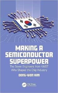 Making a Semiconductor Superpower The Seven Engineers from KAIST Who Shaped the Chip Industry