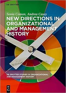New Directions in Organizational and Management History