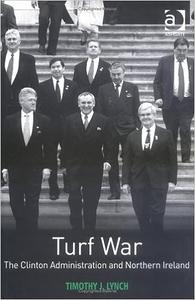 Turf War The Clinton Administration and Northern Ireland