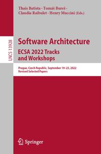 Software Architecture. ECSA 2022 Tracks and Workshops Prague, Czech Republic