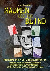 Madmen led the Blind Memoirs of an SS Obersturmführer