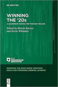 Winning the ’20s A Leadership Agenda for the Next Decade