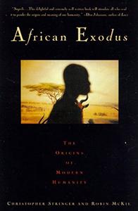 African Exodus The Origins of Modern Humanity