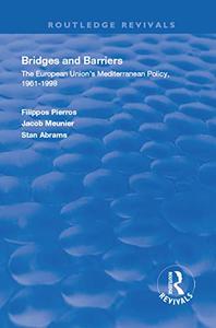 Bridges and Barriers The European Union’s Mediterranean Policy, 1961-1998
