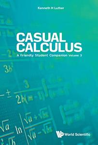 Casual Calculus A Friendly Student Companion Volume 3
