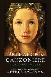 Petrarch's Canzoniere Scattered Rhymes in a New Verse Translation