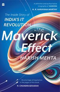 The Maverick Effect The Inside Story of a Movement that Shaped India's IT Revolution