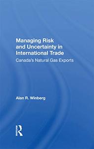 Managing Risk And Uncertainty In International Trade Canada's Natural Gas Exports