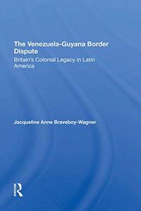 The VenezuelaGuyana Border Dispute Britain's Colonial Legacy In Latin America