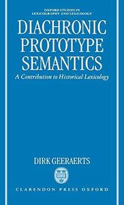 Diachronic Prototype Semantics A Contribution to Historical Lexicology