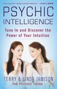 Psychic Intelligence Tune In and Discover the Power of Your Intuition