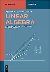 Linear Algebra A Minimal Polynomial Approach to Eigen Theory