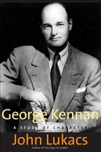 George Kennan A Study of Character