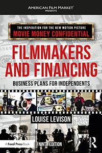 Filmmakers and Financing Business Plans for Independents (9th Edition)