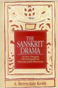 The Sanskrit Drama In it’s Origin, Development Theory and Practice