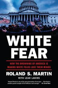 White Fear How the Browning of America Is Making White Folks Lose Their Minds