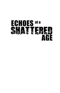 Echoes of a Shattered Age