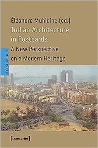 Indian Architecture in Postcards A New Perspective on a Modern Heritage