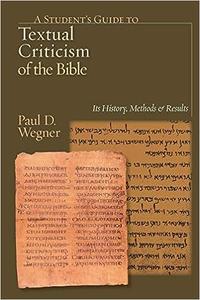 A Student’s Guide to Textual Criticism of the Bible Its History, Methods and Results