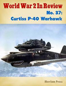 World War 2 In Review No. 37 Curtiss P–40 Warhawk