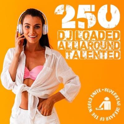 250 DJ Loaded - All Around Talented (2023)