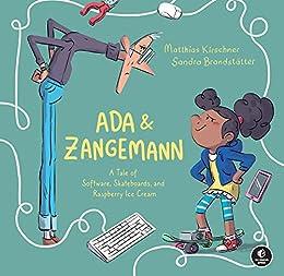 Ada & Zangemann A Tale of Software, Skateboards, and Raspberry Ice Cream