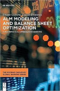 ALM Modeling and Balance Sheet Optimization A Mathematical Approach to Banking