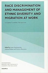 Race Discrimination and Management of Ethnic Diversity and Migration at Work European Countries' Perspectives
