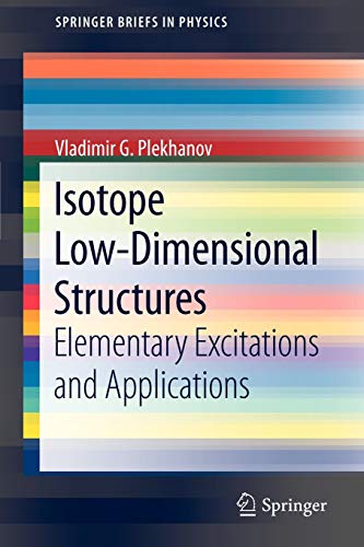 Isotope Low–Dimensional Structures Elementary Excitations and Applications
