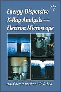 Energy Dispersive X-ray Analysis in the Electron Microscope