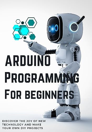 Arduino Programming for Beginners: Arduino Programming by Abhishek kumar