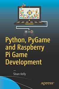 Python, PyGame and Raspberry Pi Game Development