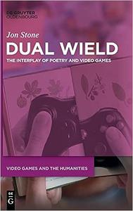 Dual Wield The Interplay of Poetry and Videogames
