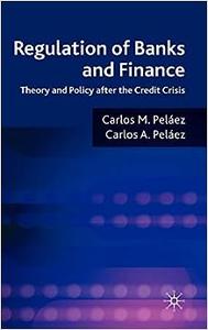 Regulation of Banks and Finance Theory and Policy after the Credit Crisis