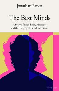 The Best Minds A Story of Friendship, Madness, and the Tragedy of Good Intentions, UK Edition